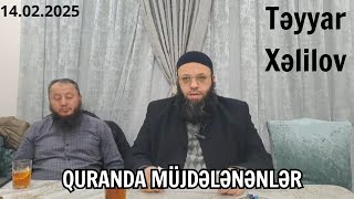 Quranda müjdələnənlər / Təyyar Xəlilov / 14.02.2025