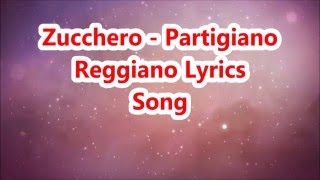 Zucchero - Partigiano Reggiano Lyrics song