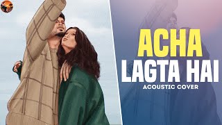 Acha Lagta Hai | Acoustic Cover | Female Guitar Cover