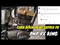 TUTORIAL BIKIN HEAD SATRIA FU PNP RX KING - HEAD RX KING