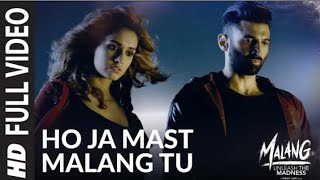 MALANG | New Song - Ho Ja Mast Malang Tu | Aditya Roy | Disha Patani  | Anil K | Kunal
