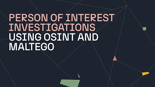How To: Conduct Person of Interest Investigations with Maltego - Official Tutorial (2024)