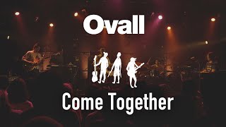 Ovall - Come Together [Live at Umeda CLUB QUATTRO]