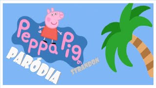 PEPPA MALAC PARÓDIA😂😂-PEPPA A STRANDON🌴🌴