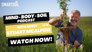 Regenerative Agriculture with Stuart McAlpine | #16