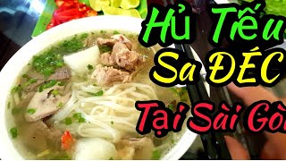 Thưởng Thức HỦ TIẾU SA ĐÉC ngay tại Sài Gòn|Heo Ham Ăn