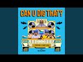 Can U Dig That? Pt. 2