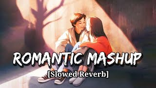 Romantic lofi Mashup | Feel the Love Song [slowed reverb] | #arijitsingh #lofisong #love