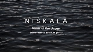 Niskala: Forms of the Unseen