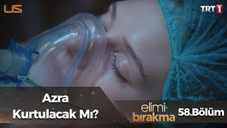 Azra kurtulacak mı? - Elimi Bırakma 58. Bölüm