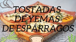 TOSTADAS CON YEMAS DE ESPÁRRAGOS || ENTRANTE O CENA RÁPIDO Y FÁCIL