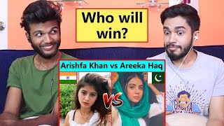 Arishfa Khan vs Areeka Haq | India vs Pakistan Tik Tok Battle