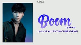 Lay Zhang '蹦 (Boom)' [Lyrics Video (PINYIN/CHINESE/ENG)]