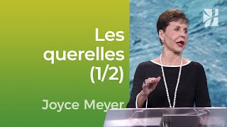 Les querelles (1/2) - Joyce Meyer - Vivre au quotidien