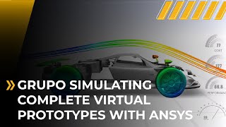 Simulating Complete Virtual Prototypes with ANSYS
