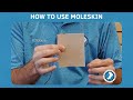 How to Use Moleskin