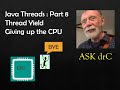 Java Threads 8. How to use Yield and Sleep with Threads