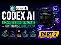 Codex AI Advanced Features & Projects | Complete Tutorial | Part 2