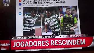 Bruno Fernandes , Gelson Martins e Wiliam Carvalho rescindem contracto com o Sporting!!