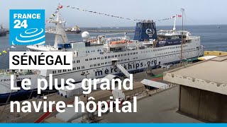 Au Sénégal, le plus grand navire-hôpital civil du monde fait ses débuts à Dakar • FRANCE 24