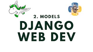 Models - Django Web Development with Python p.2