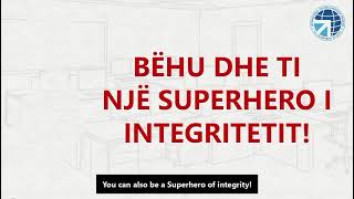 Integrity a Super Power/ Integriteti nje  Superfuqi/Anticorruption/Antikorrupsioni