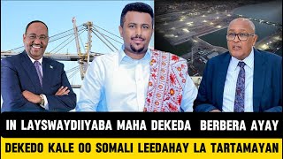 DEKEDA BERBERA WAXAY SHAQOYIN U QABATA DEKEDAHA KALE SOMALIDA IYO AFRICA SABABTAN DARTEDNA TARTAN..