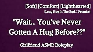 Everyone Needs A Hug [F4A] [Slice Of Life] [Comfort] [Light-hearted] [Girlfriend ASMR Roleplay]