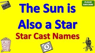 The Sun Is Also a Star Star Cast, Actor, Actress and Director Name
