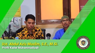 🔴 Ust. Abdul Azis Muslim, S.E., M.Si. | Profil Kader Muhammadiyah