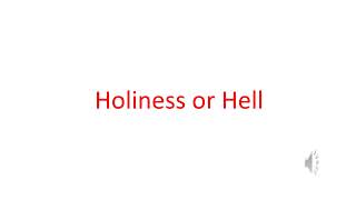 Holiness or Hell