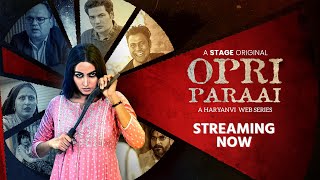 Aatma Khoon Ke Khoon Ke Aansu Rulawaigi - Opri Paraai | Haryanvi Web Series | STAGE App