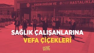 Sağlık Çalışanlarına Vefa Çiçekleri