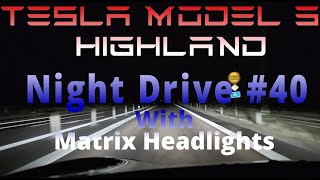 Tesla Model 3 Highland - Night drive #40  - Matrix Headlights - 2024.45.32.2