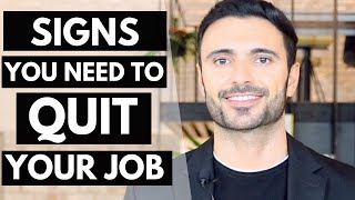 7 Signs You Need To QUIT Your Job (When To Leave A Job?)