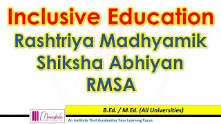 Inclusive Education - RMSA (M.Ed. Sem IV) || Dr Meenakshi Narula