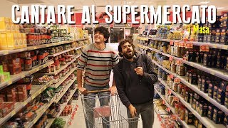 CANTARE AL SUPERMERCATO! - i Masa