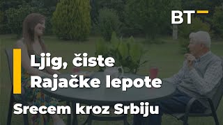 Ljig, čiste rajačke lepote SRCEM KROZ SRBIJU BAlkan Trip TV