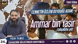 Cennetin Özlem Duyduğu Adam; Ammar bin Yasir radıyallahu anh-Yusuf Yılmaz