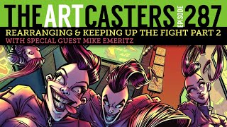 Rearranging and Keeping Up the Fight Part 2- Artcasters 287