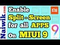 Enable Split screen mode for all apps on Miui 9 || Xiaomi Redmi Phones