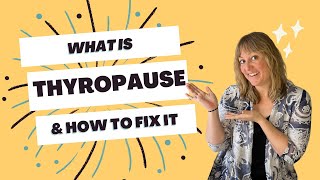Thyropause: When Menopause and Hypothyroidism Overlap
