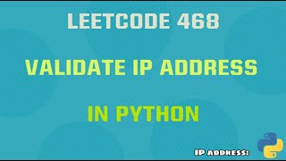 Leetcode # 468. Validate IP Address | Python Solution Explained