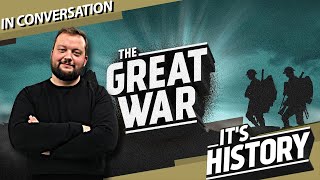 The Great War with Florian Wittig In Conversation - IT'S HISTORY