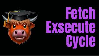 The Fetch-Execute Cycle Explained - SQA Higher Computing