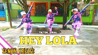 HEY LOLA || viral Tiktok || SENAM KREASI