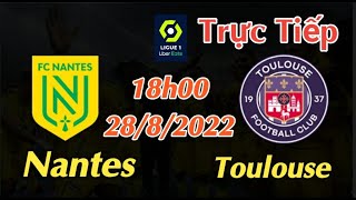 Soi kèo trực tiếp Nantes vs Toulouse - 18h00 Ngày 28/8/2022 - vòng 4 Ligue 1