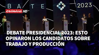 Segundo debate presidencial 2023: esto opinaron los candidatos sobre trabajo y producción