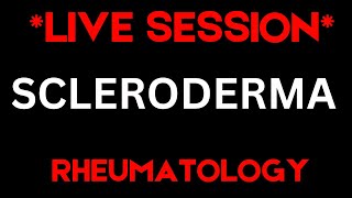 *LIVE Session* (preview)_SCLERODERMA_USMLE/ABIM