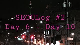 SEOULog: Day 6 - Day 10 #2